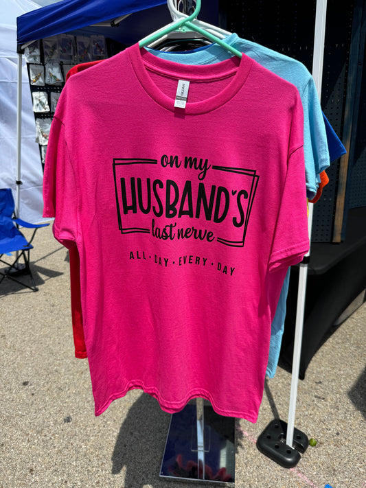 Husbands Last Nerve Shirt